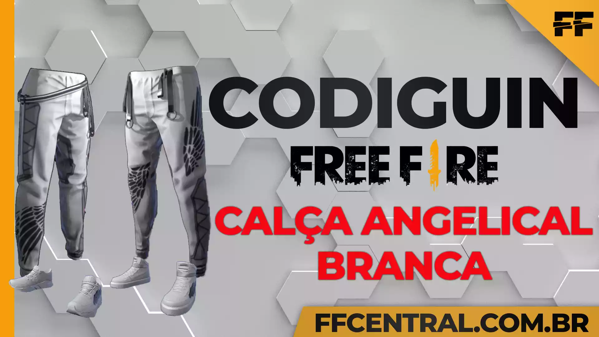 CODIGUIN FF Código Free Fire da Calça Angelical Branca para resgatar no Rewards Garena